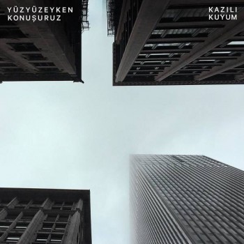 Yüzyüzeyken Konuşuruz - Kazılı Kuyum (2020) Single Albüm İndir Yüzyüzeyken Konuşuruz - Kazılı Kuyum (2020) Single Albüm İndir