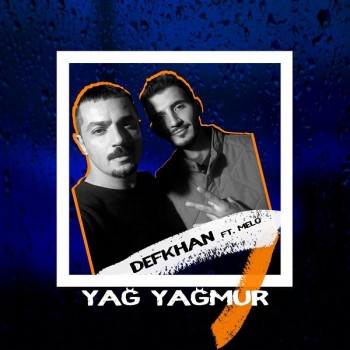 Defkhan, Melo - Yağ Yağmur (2020) Single Albüm İndir Defkhan, Melo - Yağ Yağmur (2020) Single Albüm İndir