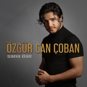 Özgür Can Çoban - Sana Dair (2019) Full Albüm İndir Özgür Can Çoban - Sana Dair (2019) Full Albüm İndir