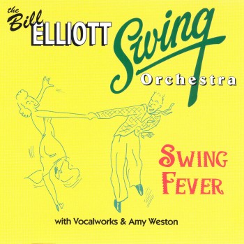 Bill Elliott Swing Orchestra - Swing Fever - (1994)