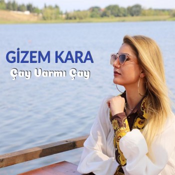 Gizem Kara - Çay Varmı Çay (2019) Single Albüm İndir Gizem Kara - Çay Varmı Çay (2019) Single Albüm İndir