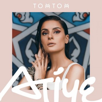 Atiye - Tom Tom (2019) Single Albüm İndir Atiye - Tom Tom (2019) Single Albüm İndir
