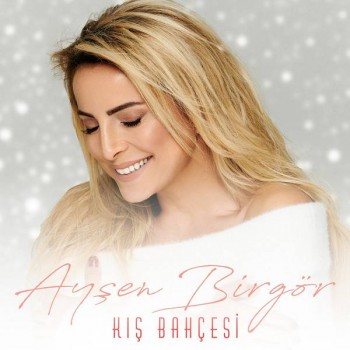 Ayşen Birgör - Kış Bahçesi (2019) Single Albüm İndir Ayşen Birgör - Kış Bahçesi (2019) Single Albüm İndir