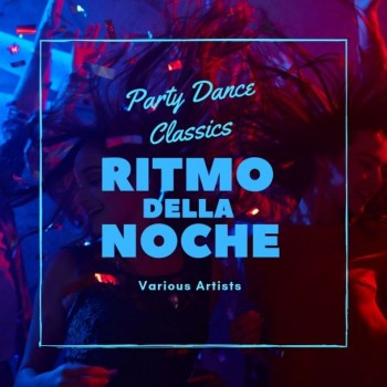 Ritmo Della Noche (Party Dance Classics) (2019) Full Albüm İndir Ritmo Della Noche (Party Dance Classics) (2019) Full Albüm İndir