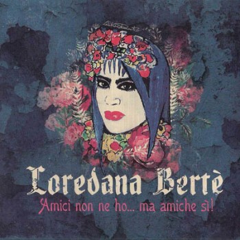 Loredana Bertè - Amici non ne ho... ma amiche sì! (2016) .mp3 -320 Kbps