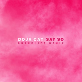 Doja Cat - Say So (Snakehips Remix) - (2020)
