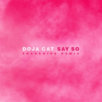  Doja Cat - Say So (Snakehips Remix) - (2020)