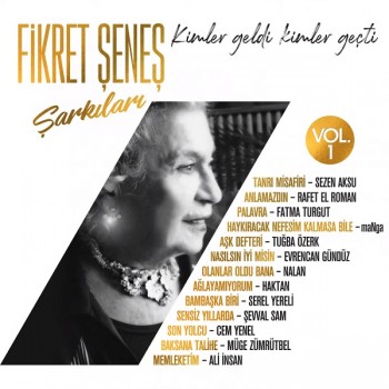Çeşitli Sanatçılar - Fikret Şeneş Şarkıları Vol.1 (2019) Full Albüm İndir Çeşitli Sanatçılar - Fikret Şeneş Şarkıları Vol.1 (2019) Full Albüm İndir