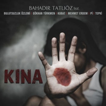 Bahadır Tatlıöz - Kına (2019) Single Albüm İndir Bahadır Tatlıöz - Kına (2019) Single Albüm İndir