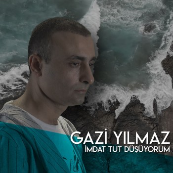 Gazi Yılmaz - İmdat Tut Düşüyorum (2019) Full Albüm İndir Gazi Yılmaz - İmdat Tut Düşüyorum (2019) Full Albüm İndir