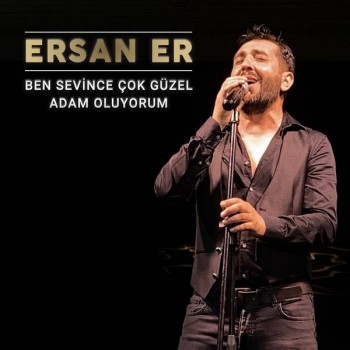 Ersan Er - Ben Sevince Çok Güzel Adam Oluyorum (2019) Maxi Single Albüm İndir Ersan Er - Ben Sevince Çok Güzel Adam Oluyorum (2019) Maxi Single Albüm İndir