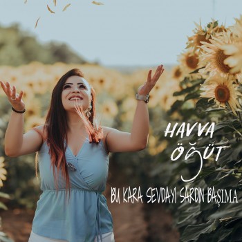 Havva Öğüt - Bu Kara Sevdayı Sardın Başıma (2019) Full Albüm İndir Havva Öğüt - Bu Kara Sevdayı Sardın Başıma (2019) Full Albüm İndir