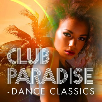 VA - Club Paradise - Dance Classics (2018) .mp3 -320 Kbps