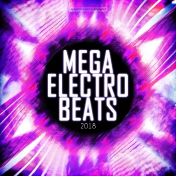 VA - Mega Electro Beats 2018 (2018) .mp3 -320 Kbps