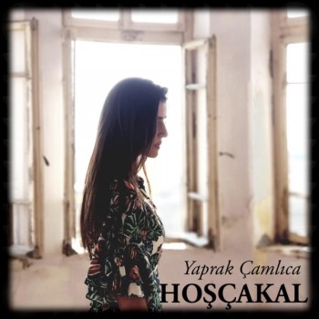 Yaprak Çamlıca - Hoşçakal (2019) Single Albüm İndir Yaprak Çamlıca - Hoşçakal (2019) Single Albüm İndir
