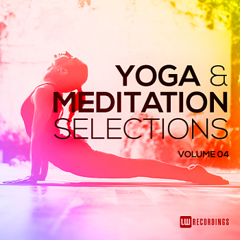 VA - Yoga & Meditation Selections Vol.04 (2018) (2018) .mp3 -320 Kbps