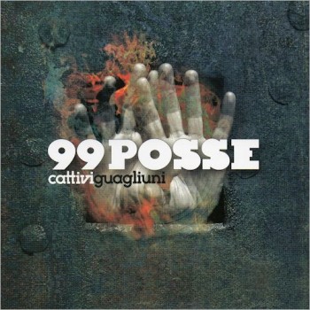 99 Posse - Cattivi Guagliuni (2011) .mp3 -128 Kbps