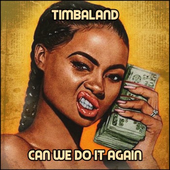 Timbaland - Can We Do It Again (2018) .mp3 -320 Kbps