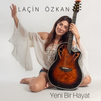 Laçin Özkan - Yeni Bir Hayat (2019) Full Albüm İndir Laçin Özkan - Yeni Bir Hayat (2019) Full Albüm İndir