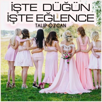 Talip Özcan - İşte Düğün İşte Eğlence (2019) Full Albüm İndir Talip Özcan - İşte Düğün İşte Eğlence (2019) Full Albüm İndir