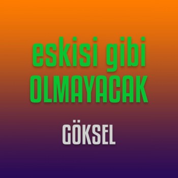 Göksel - Eskisi Gibi Olmayacak (2019) Full Albüm İndir Göksel - Eskisi Gibi Olmayacak (2019) Full Albüm İndir