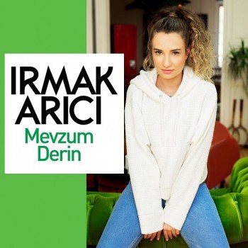Irmak Arıcı - Mevzum Derin (2019) Single Albüm İndir Irmak Arıcı - Mevzum Derin (2019) Single Albüm İndir