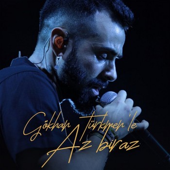 Gökhan Türkmen - Gökhan Türkmen'le Az Biraz (2019) Maxi Single Albüm İndir Gökhan Türkmen - Gökhan Türkmen'le Az Biraz (2019) Maxi Single Albüm İndir