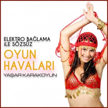 Yaşar Karakoyun - Elektro Bağlama ile Sözsüz Oyun Havaları (2019) Full Albüm İndir Yaşar Karakoyun - Elektro Bağlama ile Sözsüz Oyun Havaları (2019) Full Albüm İndir