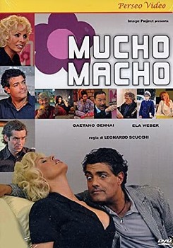 Mucho Macho (2009) DVD9 COPIA 1:1 ITA Mucho Macho (2009) DVD9 COPIA 1:1 ITA