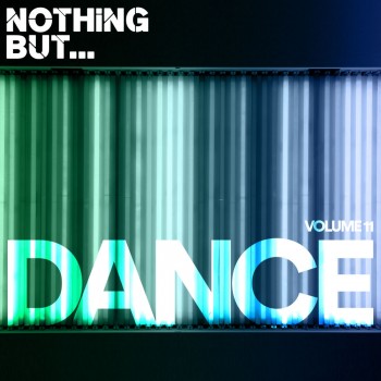 VA - Nothing But Dance Vol.11 (2018) .mp3 -320 Kbps