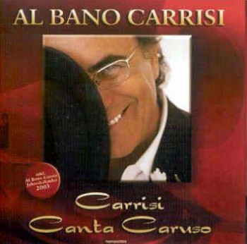 Al Bano Carrisi - Carrisi Canta Caruso (2003) .mp3 -320 Kbps