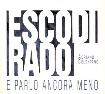 Adriano Celentano - Esco Di Rado E Parlo Ancora Meno (2000) .mp3 -320 Kbps