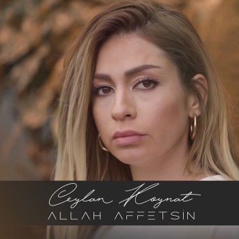 Ceylan Koynat - Allah Affetsin (2019) Single Albüm İndir Ceylan Koynat - Allah Affetsin (2019) Single Albüm İndir