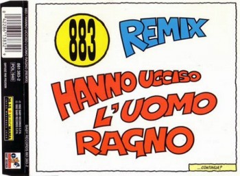 883 - Hanno Ucciso L'Uomo Ragno (Remix) (1992) .mp3 -320 Kbps