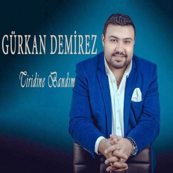 Gürkan Demirez - Tiridine Bandım (2019) Full Albüm İndir Gürkan Demirez - Tiridine Bandım (2019) Full Albüm İndir