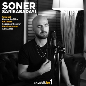 Soner Sarıkabadayı - Akustikler 1 (2019) Maxi Single Albüm İndir Soner Sarıkabadayı - Akustikler 1 (2019) Maxi Single Albüm İndir