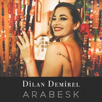 Dilan Demirel - Arabesk (2020) Single Albüm İndir Dilan Demirel - Arabesk (2020) Single Albüm İndir
