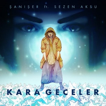 Şanışer, Sezen Aksu - Kara Geceler (2019) Single Albüm İndir Şanışer, Sezen Aksu - Kara Geceler (2019) Single Albüm İndir