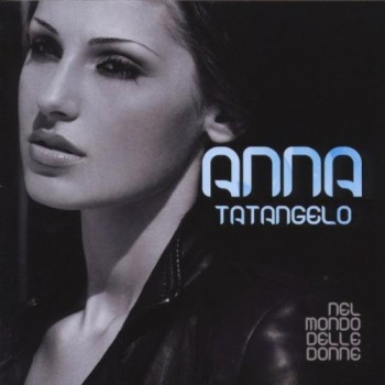 Anna Tatangelo - Nel Mondo Delle Donne (2008) .mp3 -128 Kbps
