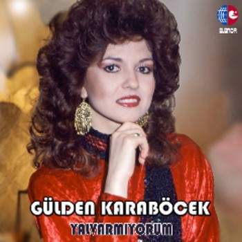 Gülden Karaböcek - Yalvarmıyorum (2020) Full Albüm İndir Gülden Karaböcek - Yalvarmıyorum (2020) Full Albüm İndir