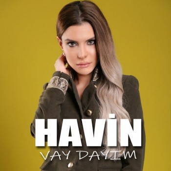 Havin - Vay Dayım (2020) Single Albüm İndir Havin - Vay Dayım (2020) Single Albüm İndir