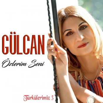Gülcan - Türkülerimiz 3 (2020) Full Albüm İndir Gülcan - Türkülerimiz 3 (2020) Full Albüm İndir