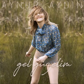 Aynur Aydın - Gel Güzelim (2019) (320 Kbps + Flac) Single Albüm İndir Aynur Aydın - Gel Güzelim (2019) (320 Kbps + Flac) Single Albüm İndir
