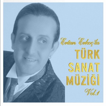 Ertan Erkoç - Türk Sanat Müziği, Vol. 1 (2020) Full Albüm İndir Ertan Erkoç - Türk Sanat Müziği, Vol. 1 (2020) Full Albüm İndir