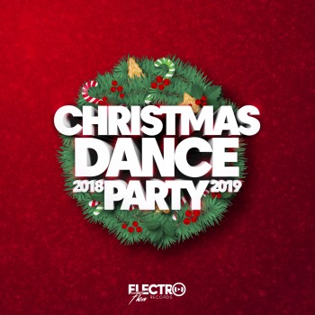VA - Christmas Dance Party 2018-2019 (Best of Dance, House and Electro) (2018) .mp3 -320 Kbps