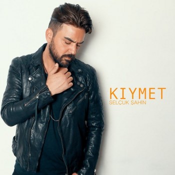 Selçuk Şahin - Kıymet (2019) Single Albüm İndir Selçuk Şahin - Kıymet (2019) Single Albüm İndir