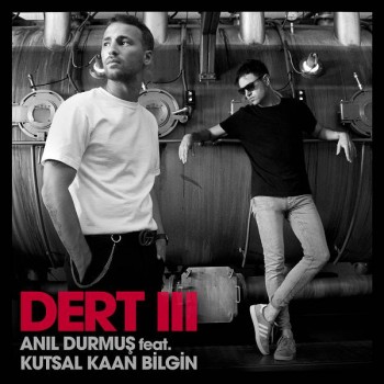 Anıl Durmuş, Kutsal Kaan Bilgin - Dert III (2019) Single Albüm İndir Anıl Durmuş, Kutsal Kaan Bilgin - Dert III (2019) Single Albüm İndir